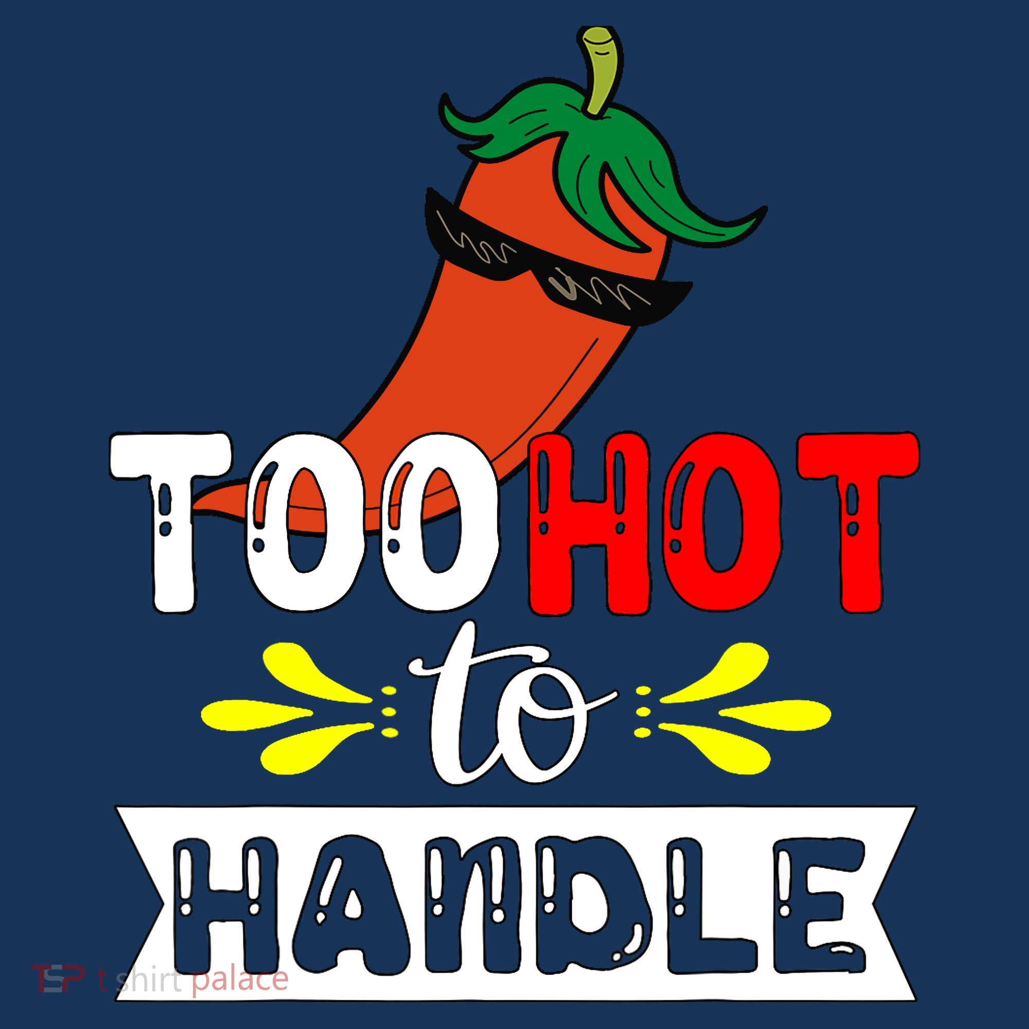 Too Hot To Handle Funny Chili Pepper For Spicy Food Lovers Toddler Hoodie