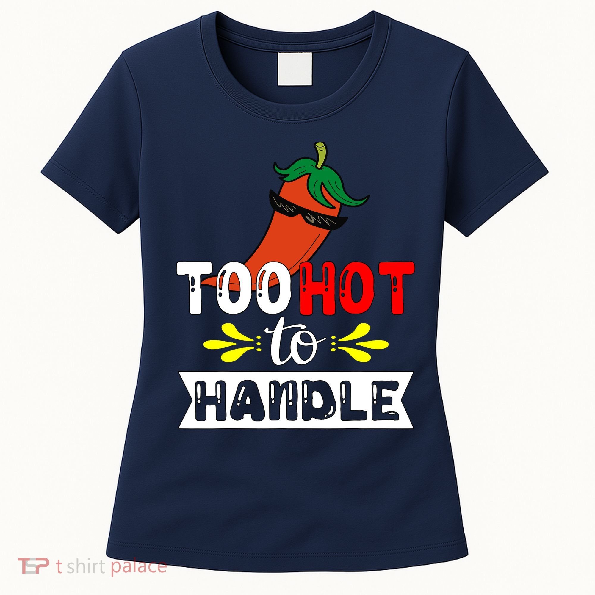Too Hot To Handle Funny Chili Pepper For Spicy Food Lovers Women's T-Shirt
