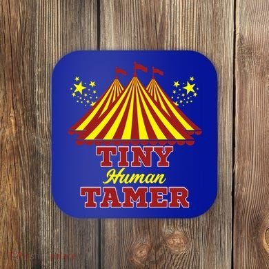 Tiny Hu Tamer Circus Carnival Ring Master Teacher Parent Gift Coaster