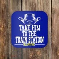 Take Him To The Train Station Apparel Coaster thumb 0