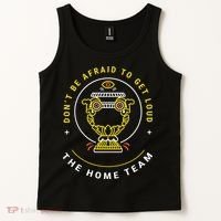 The Home Team Crucible Of Life DonT Be Afraid To Get Loud Tank Top thumb 2