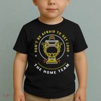 The Home Team Crucible Of Life DonT Be Afraid To Get Loud Toddler T-Shirt thumb 2