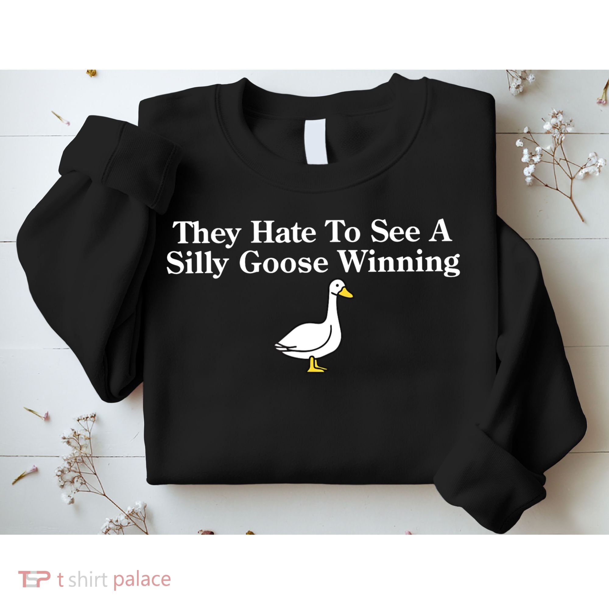 They Hate To See A Silly Goose Winning Goose Funny Saying Sweatshirt