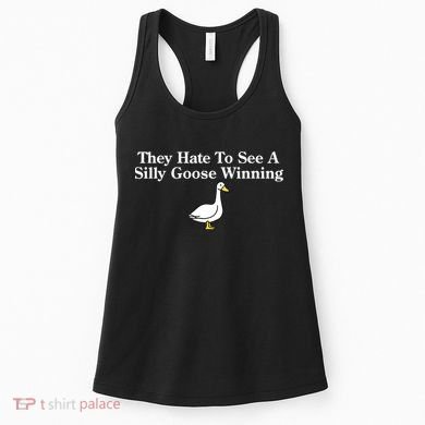 They Hate To See A Silly Goose Winning Goose Funny Saying Women's Tank Top