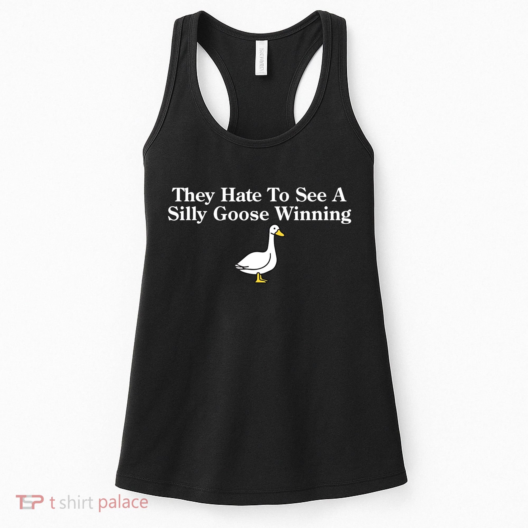 They Hate To See A Silly Goose Winning Goose Funny Saying Women's Tank Top