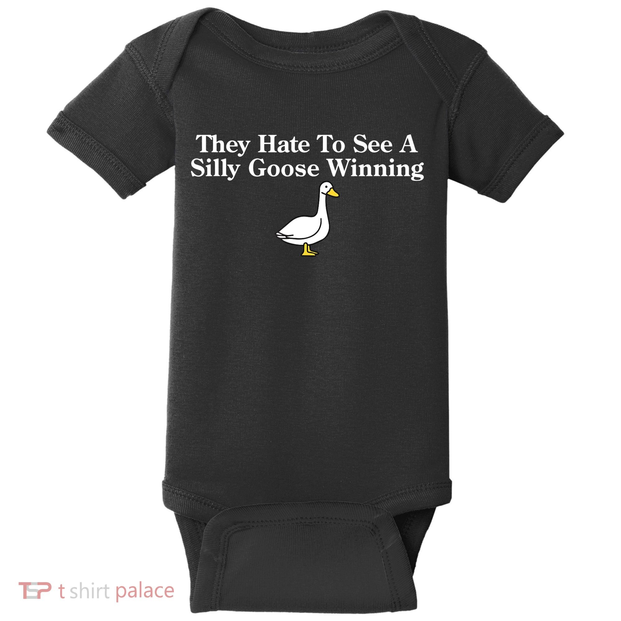 They Hate To See A Silly Goose Winning Goose Funny Saying Baby Bodysuit
