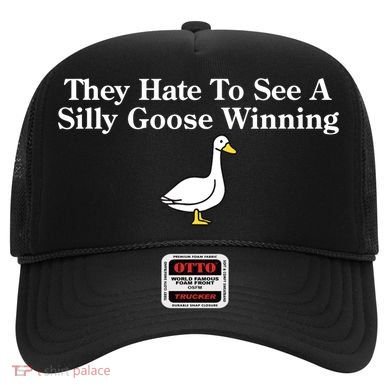 They Hate To See A Silly Goose Winning Goose Funny Saying Hat