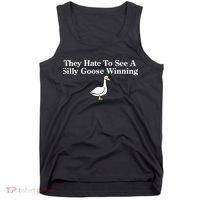 They Hate To See A Silly Goose Winning Goose Funny Saying Tank Top thumb 0