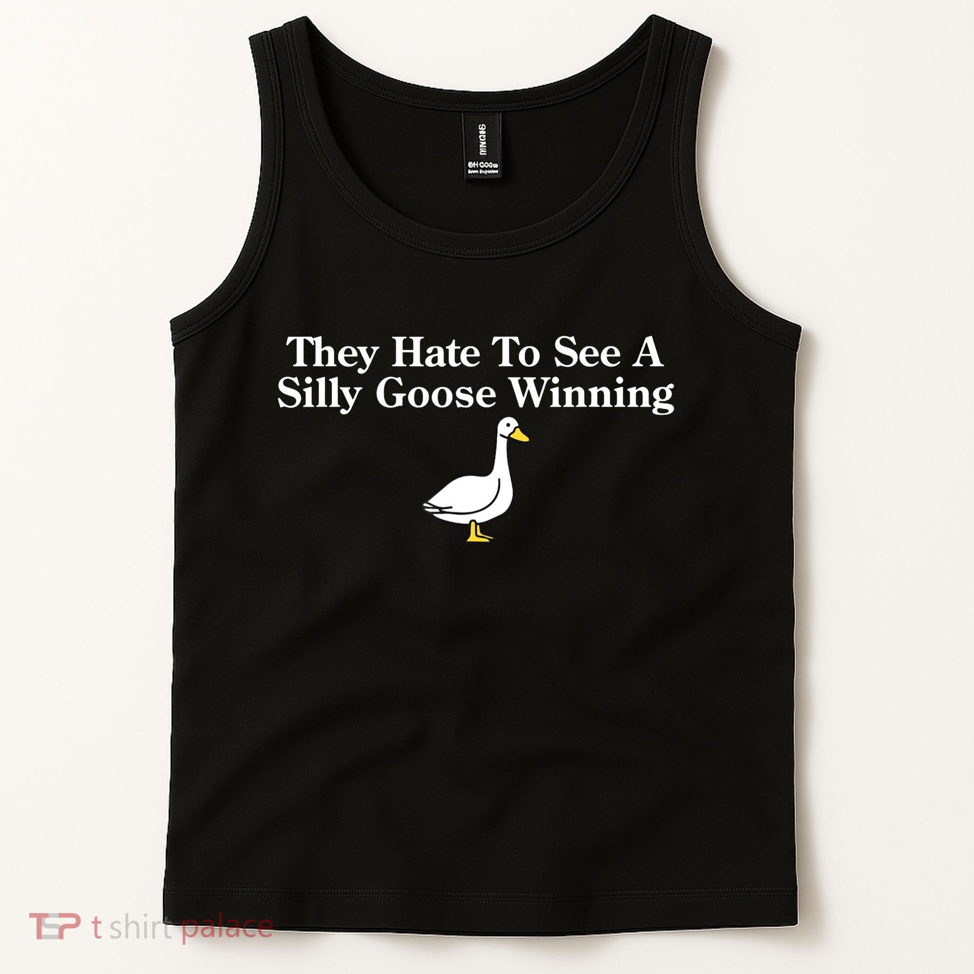 They Hate To See A Silly Goose Winning Goose Funny Saying Tank Top