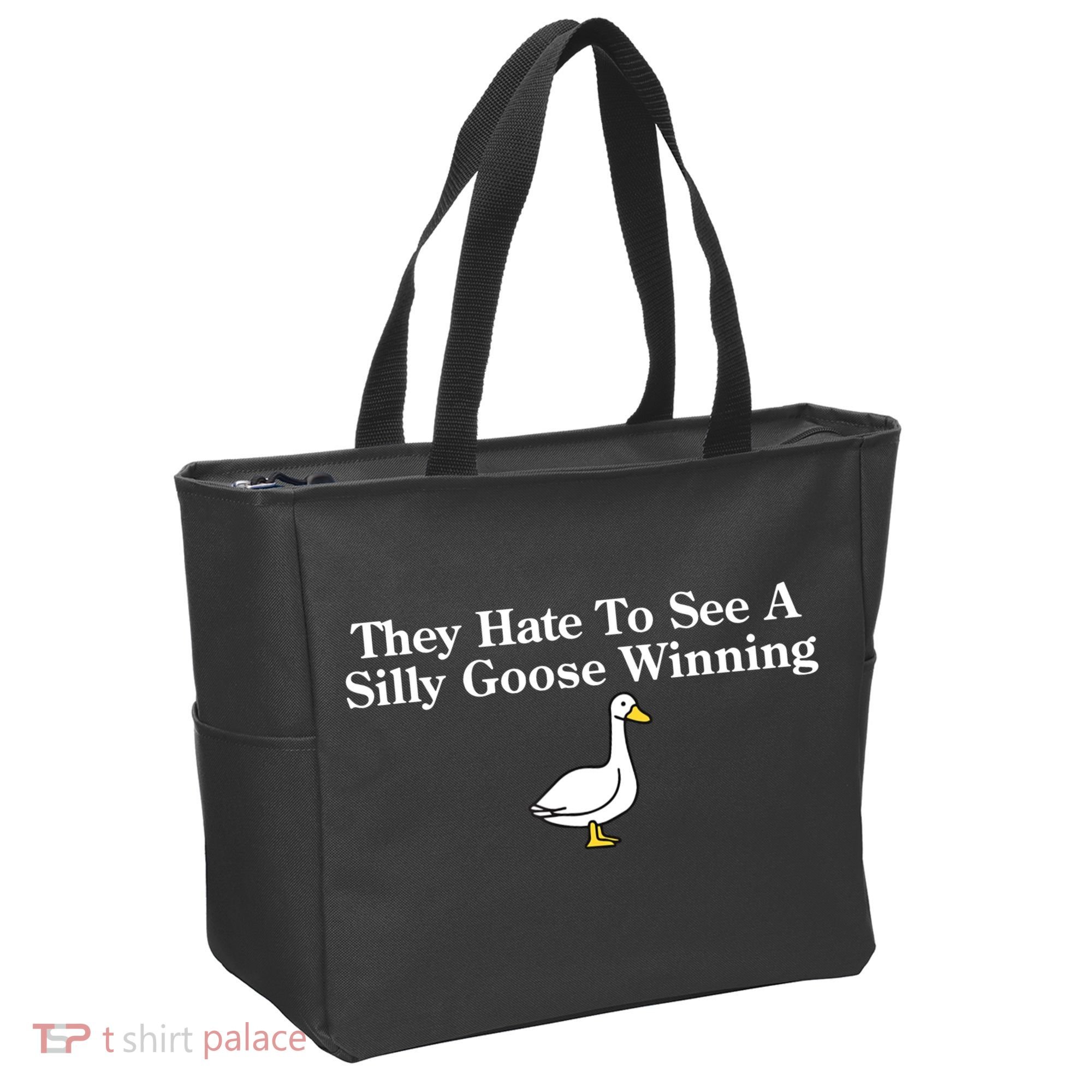 They Hate To See A Silly Goose Winning Goose Funny Saying Tote Bag