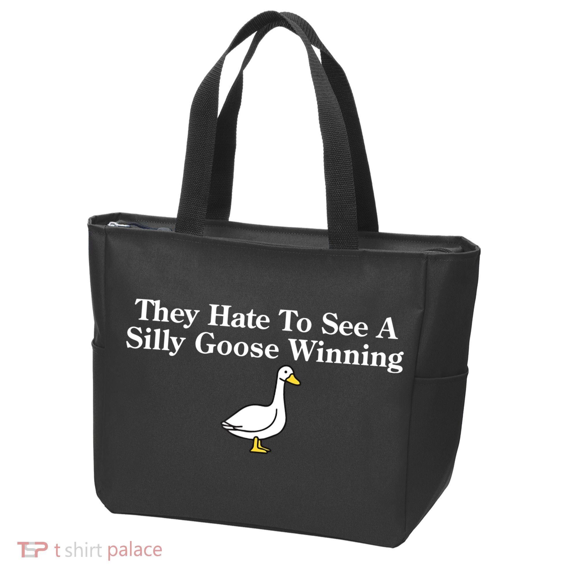 They Hate To See A Silly Goose Winning Goose Funny Saying Tote Bag