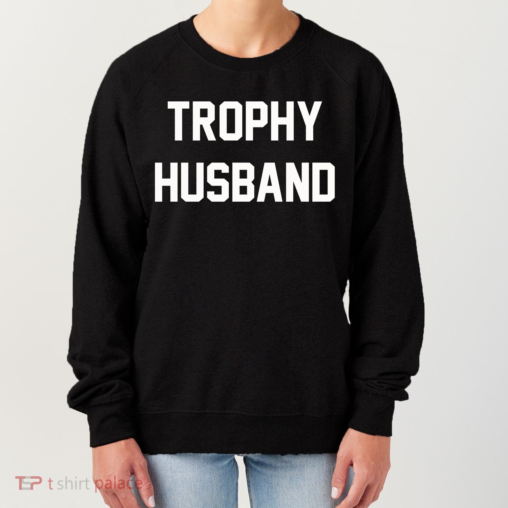 Trophy Husband Women's Sweatshirt