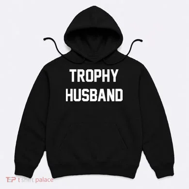 Trophy Husband Hoodie
