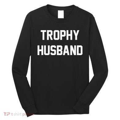Trophy Husband Long Sleeve Shirt