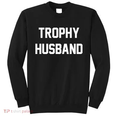 Trophy Husband Sweatshirt