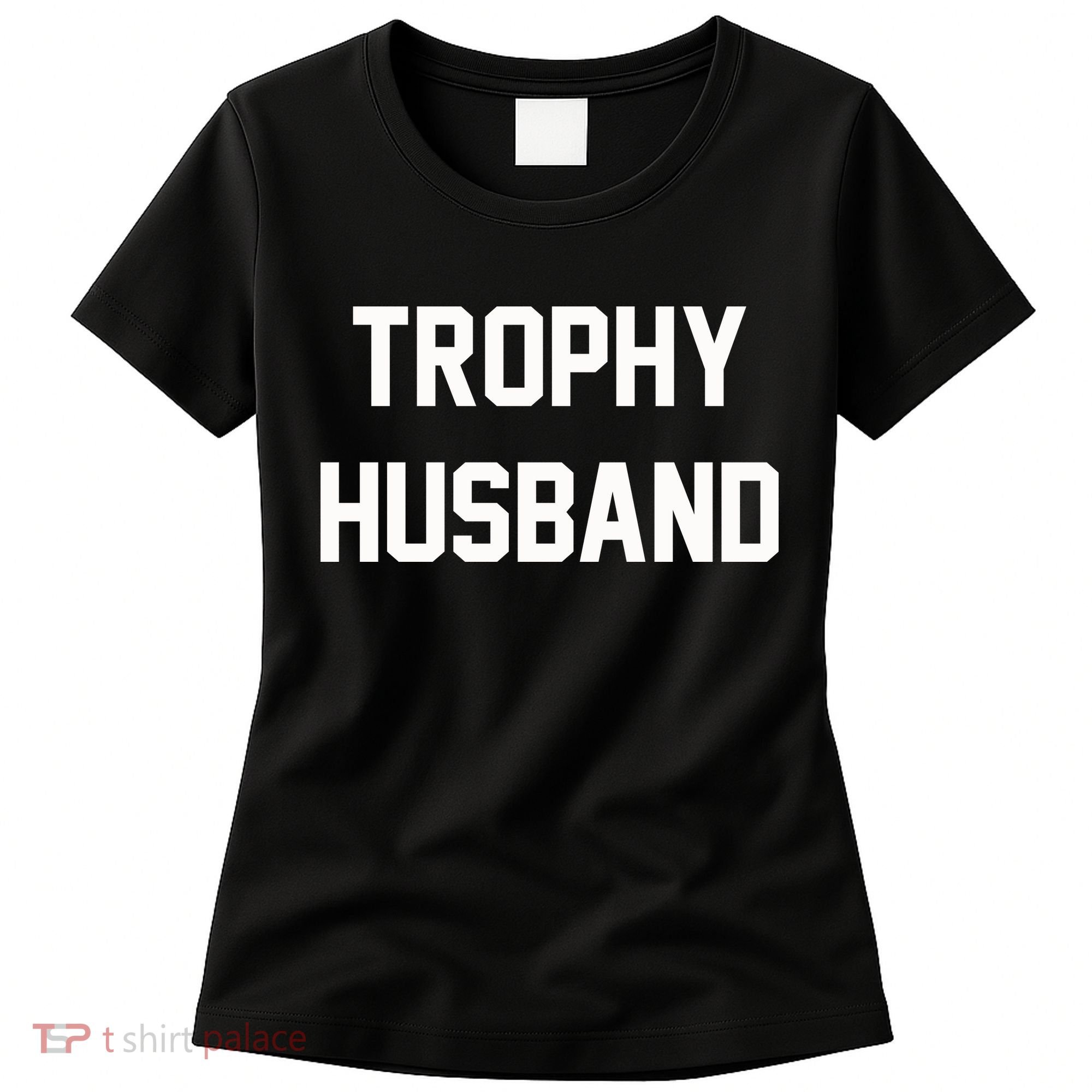 Trophy Husband Women's T-Shirt