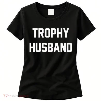 Trophy Husband Women's T-Shirt
