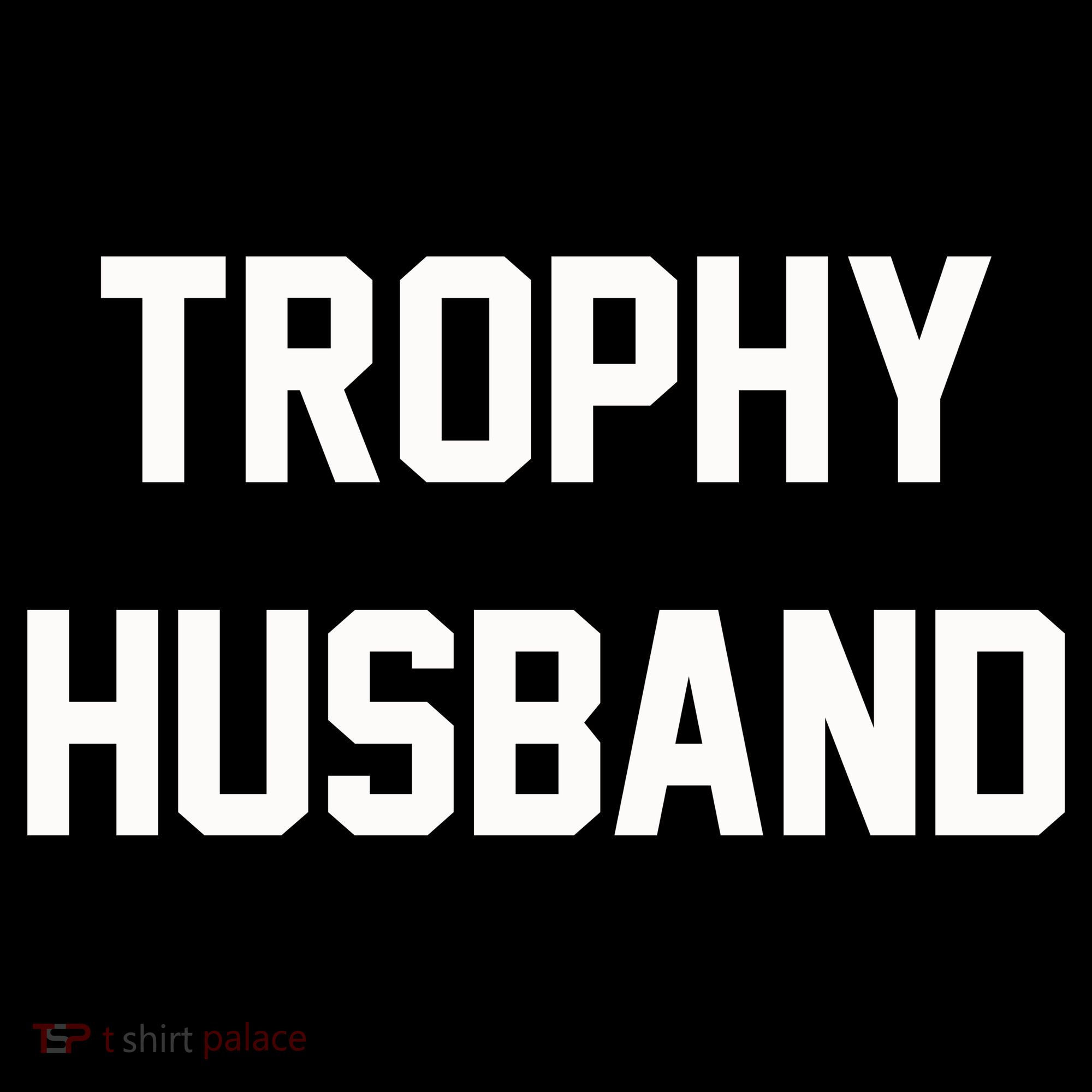 Trophy Husband Women's T-Shirt