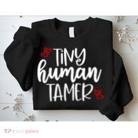 Tiny Human Tamer Funny Sweatshirt thumb 2