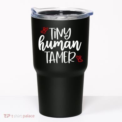 Tiny Human Tamer Funny Tumbler