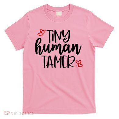 Tiny Human Tamer Funny T-Shirt