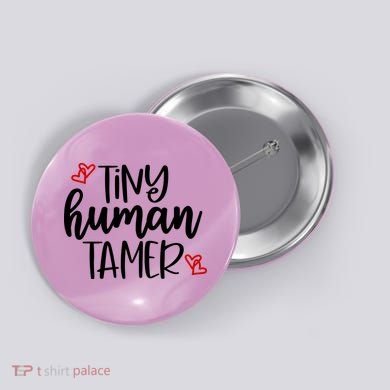 Tiny Human Tamer Funny Button