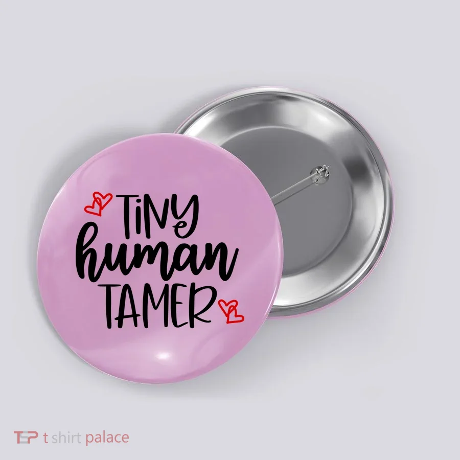 Tiny Human Tamer Funny Button