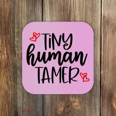 Tiny Human Tamer Funny Coaster