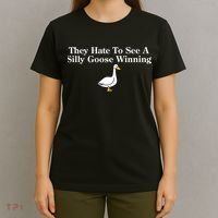 They Hate To See A Silly Goose Winning Funny T-Shirt thumb 4