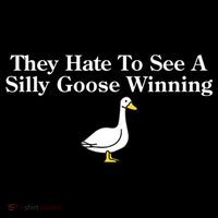 They Hate To See A Silly Goose Winning Funny T-Shirt thumb 7