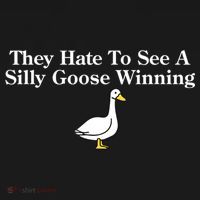 They Hate To See A Silly Goose Winning Funny Button thumb 1
