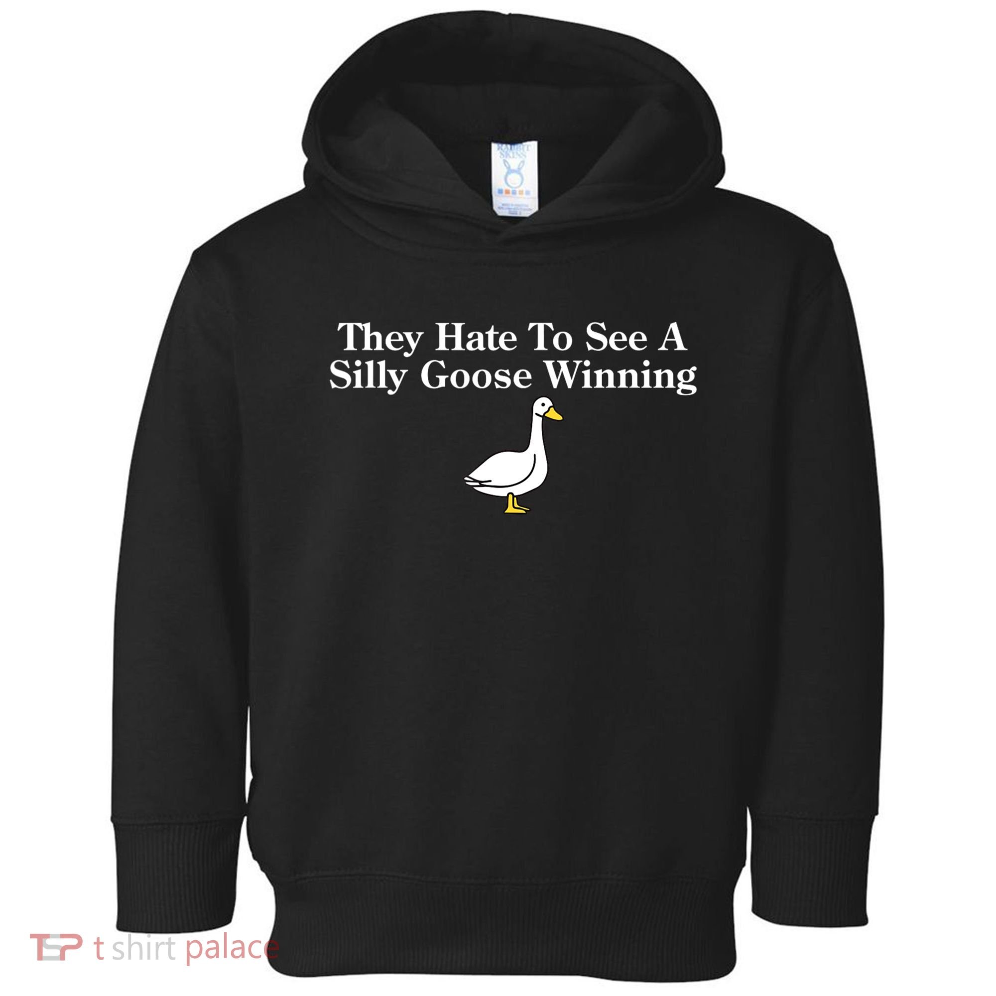 They Hate To See A Silly Goose Winning Funny Toddler Hoodie