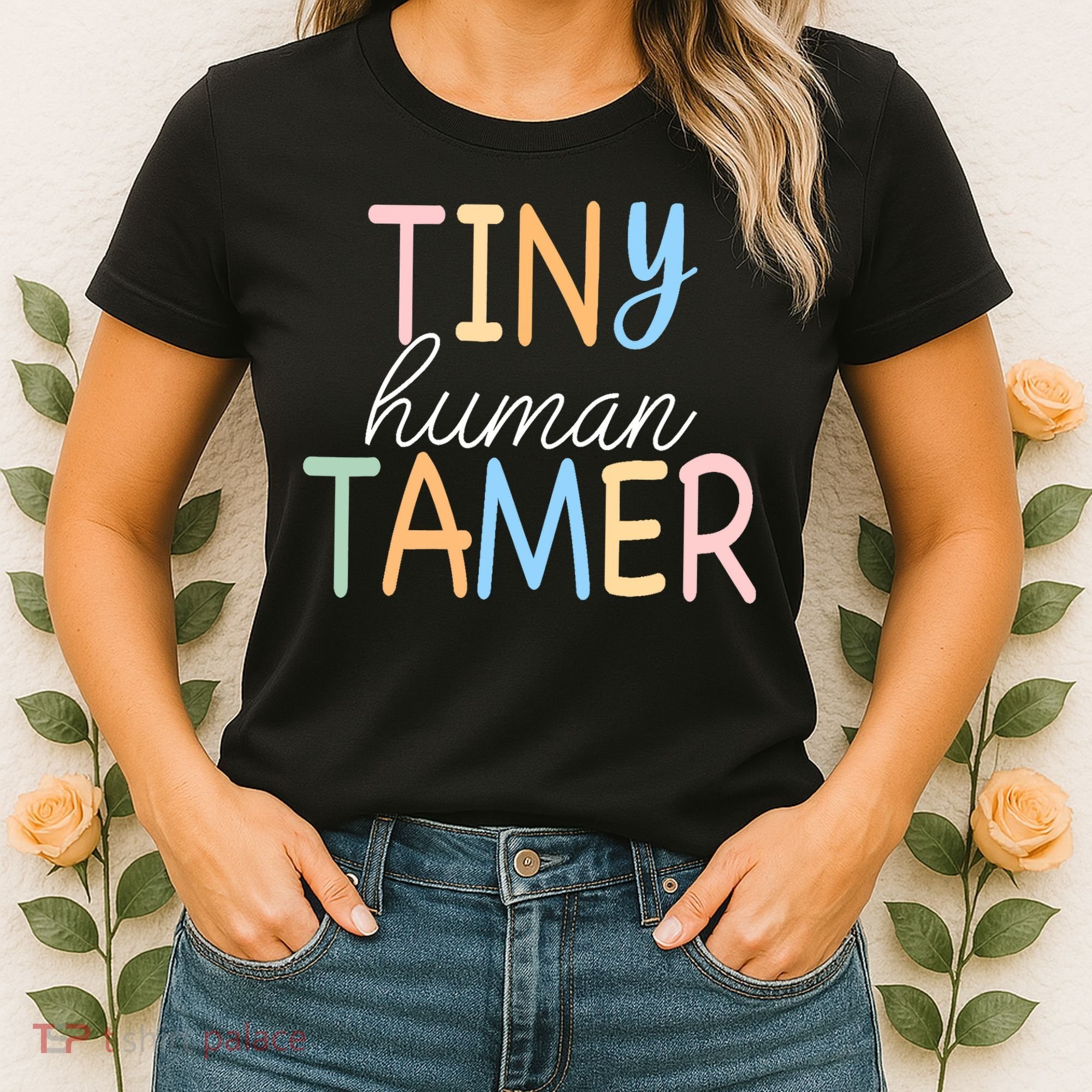 Tiny Human Tamer Daycare Provider Teacher Life Wo Gift Women's T-Shirt