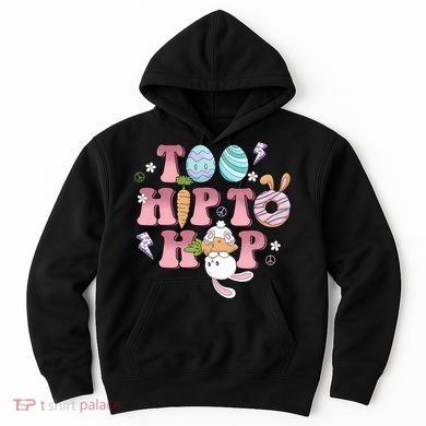 Too Hip To Hop Cute Easter Bunny Holiday Hoodie