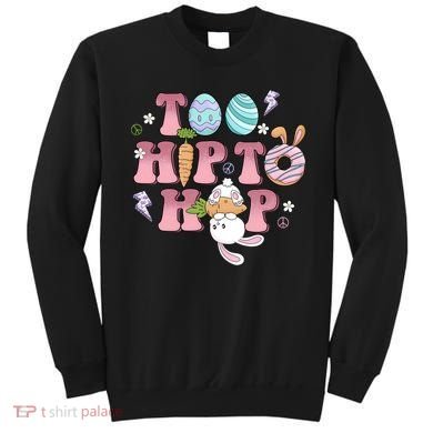 Too Hip To Hop Cute Easter Bunny Holiday Sweatshirt