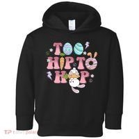Too Hip To Hop Cute Easter Bunny Holiday Toddler Hoodie thumb 0