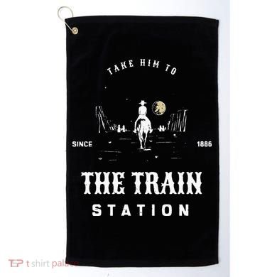 Take Him To The Train Station Golf Towel
