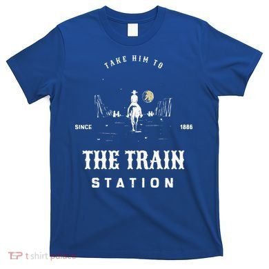 Take Him To The Train Station T-Shirt