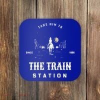 Take Him To The Train Station Coaster thumb 0