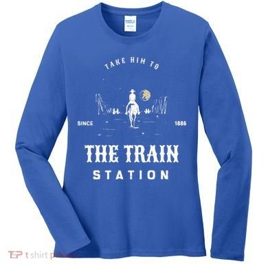 Take Him To The Train Station Women's Long Sleeve Shirt