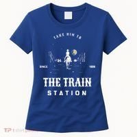 Take Him To The Train Station Women's T-Shirt thumb 0