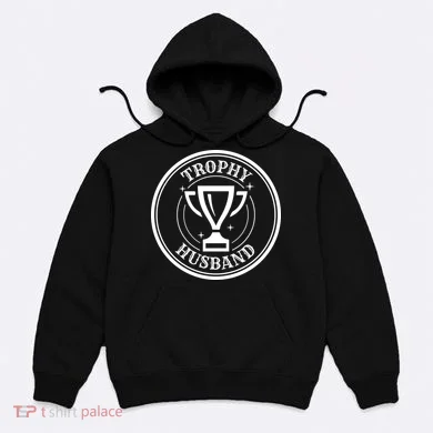 Trophy Husband Hoodie
