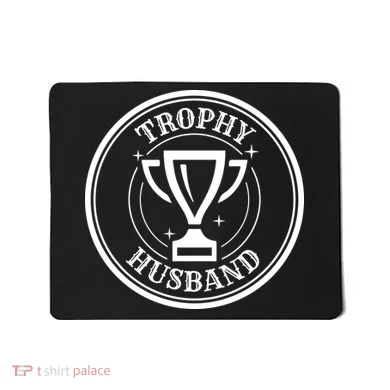 Trophy Husband Mousepad