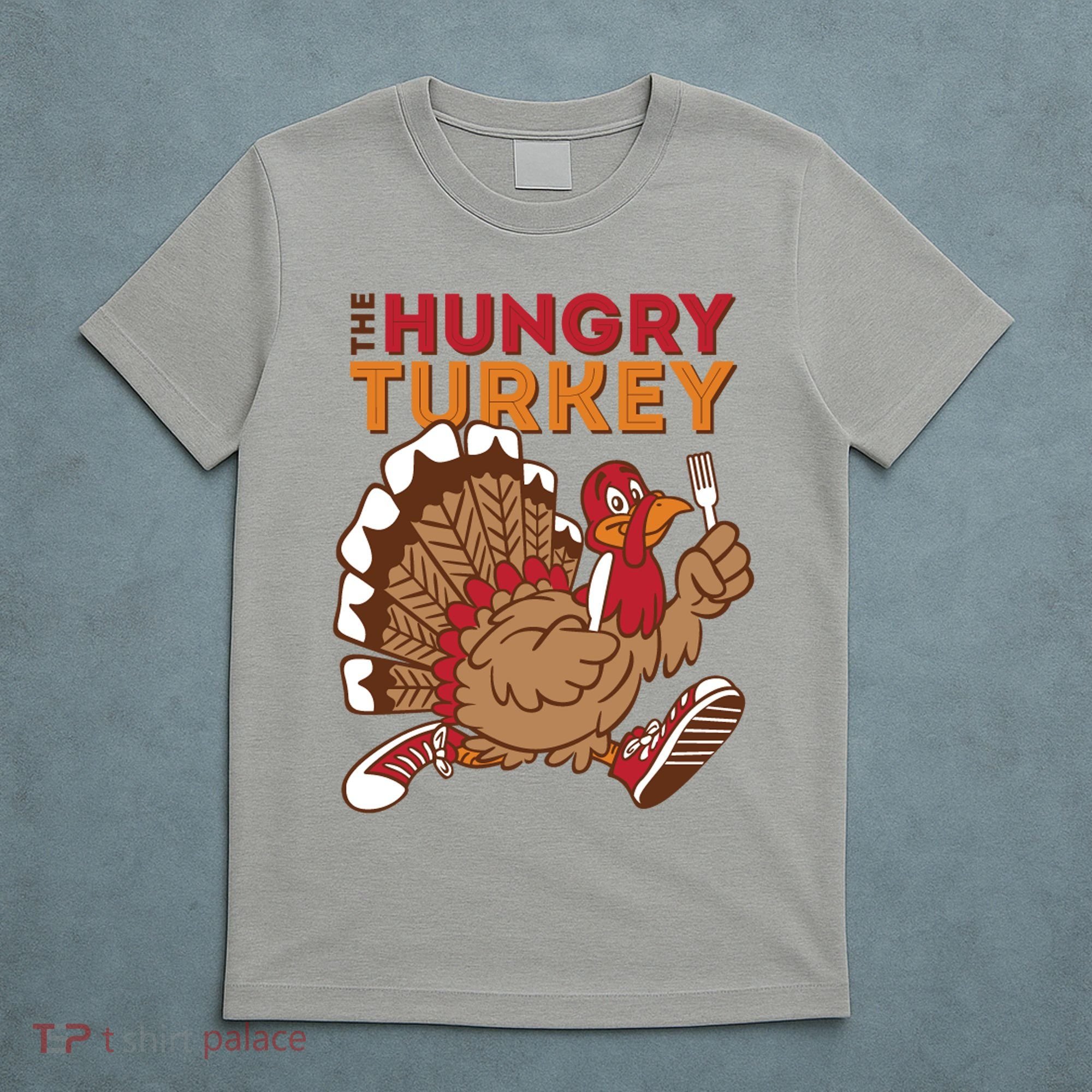 The Hungry Turkey Funny Thanksgiving T-Shirt