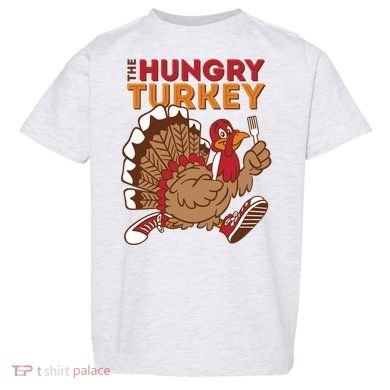 The Hungry Turkey Funny Thanksgiving Toddler T-Shirt