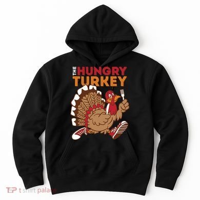 The Hungry Turkey Funny Thanksgiving Hoodie
