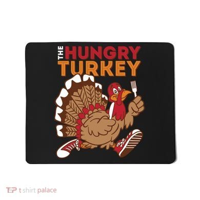 The Hungry Turkey Funny Thanksgiving Mousepad