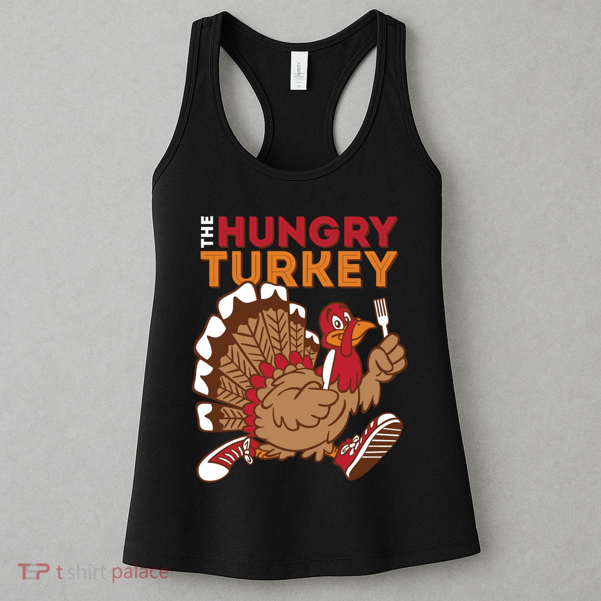The Hungry Turkey Funny Thanksgiving Women's Tank Top