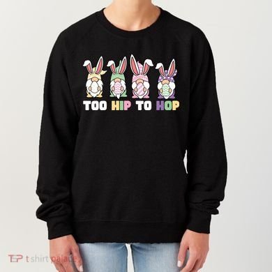 Too Hip To Hop Easter Eggs Gnome Women's Sweatshirt