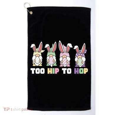 Too Hip To Hop Easter Eggs Gnome Golf Towel